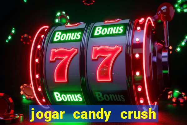 jogar candy crush saga no facebook